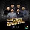 La Cruz NorteÑa - A Quien Iré