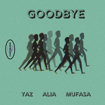 Goodbye (feat. Mufasa & Alia) - Single
