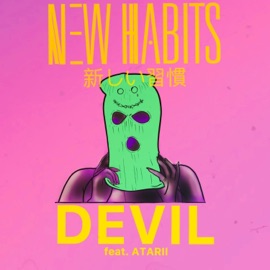Devil (feat. Atarii) New Habits