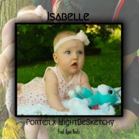 Isabelle (feat. MightBeSketchy) - Single - Porter