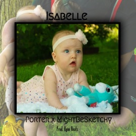 Isabelle (feat. MightBeSketchy) Porter