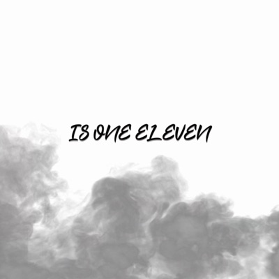 Is One Eleven (feat. Unco Lop, MGM & Kimikazero) - Single