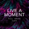 Live a Moment (feat. Cury) - Single