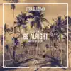 Stream & download Be Alright (Jyra Club Mix) - Single