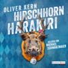 Hirschhornharakiri - Oliver Kern