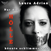 Nur die Hölle könnte schlimmer sein - Laura Adria