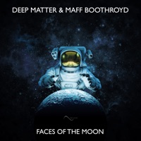 Faces of the Moon (Radio Mix) - Single - Deep Matter & Maff Boothroyd