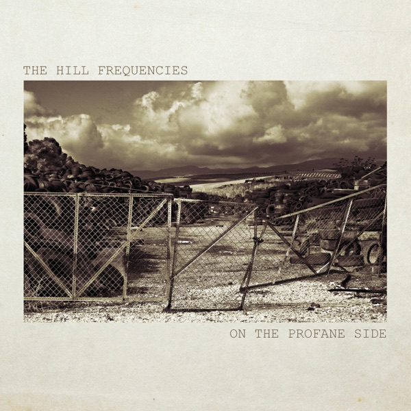 On the Profane Side - Single - The Hill Frequencies