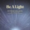 Be a Light (feat. The Hound + The Fox, Anna Gilbert & Peter Hollens) - Single