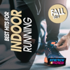 Best Hits For Indoor Running Fall 2019 (15 Tracks Non-Stop Mixed Compilation for Fitness & Workout 128 Bpm) - Various Artists