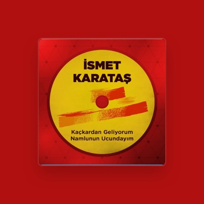 Listen to İsmet Karataş, watch music videos, read bio, see tour dates & more!