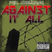 Against It All - Phil Sheurman