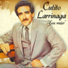 Esa Mujer - Cutito Larrinaga