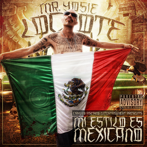 listen, Mi Estilo Es Mexicano, Mr. Yosie Locote, music, singles, songs, Hip...