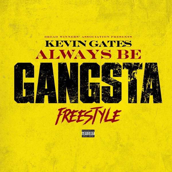 Kevin Gates - Always Be Gangsta Freestyle