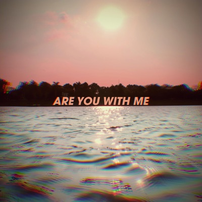 Are You With Me - Single