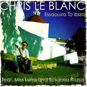 Essaouira to Ibiza (feat. Miss Luna & Susanna Rozsa) - Single