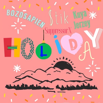 Holiday (feat. $tik, Kuya Jerzey & Suppressor X) - Single