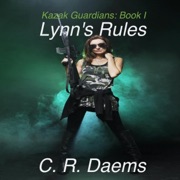 Lynn's Rules: Kazak Guardians: Book I (Unabridged) - C. R. Daems