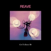 REAVE - Get to Know Me