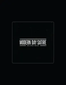 Ακούστε περιεχόμενο από Modern Day Satire, παρακολουθήστε μουσικά βίντεο, διαβάστε το βιογραφικό, δείτε ημερομηνίες περιοδείας, και πολλά ακόμη!