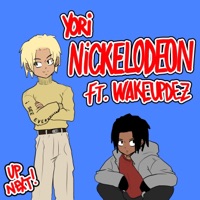 Nickelodeon (feat. Wakeupdez) - Single - Yori