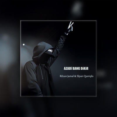 AZADÎ BANG DIKIR (feat. Sîpan Qamişlo) - Single