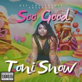Soo Good Toni Snow