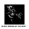 Black Arrow on the Beat - Single