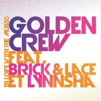 In Love With the Music - Single by Golden Crew, Brick & Lace & Lynnsha album reviews, ratings, credits