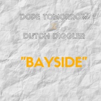 Bayside (feat. Dutch Diggler) - Single - Dope Tomorrow