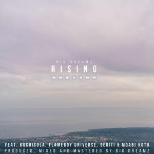 Rising (feat. Kuchicola, Flameboy Universe, Seriti & Moabi Kotu)