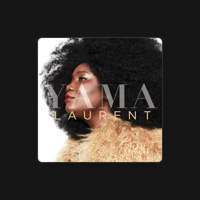 Listen to Yama Laurent, watch music videos, read bio, see tour dates & more!