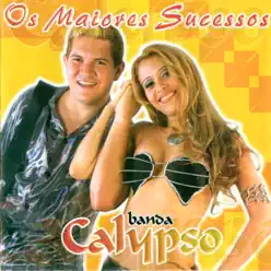 Os Maiores Sucessos - Banda Calypso