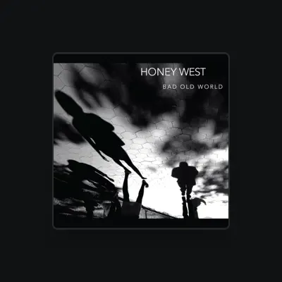 Listen to Honey West, watch music videos, read bio, see tour dates & more!