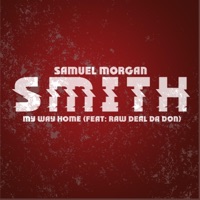 My Way Home (feat. Raw Deal Da Don) - Single - Samuel Morgan Smith