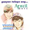 April Boys - Ganyan Talaga Ang Pag-Ibig