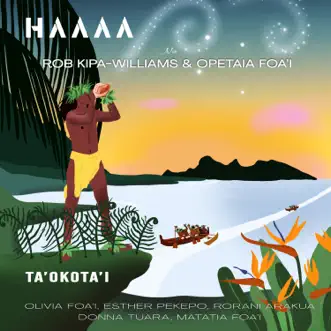 Ta'okota'i (Cook Island Themed Meditation) [feat. Olivia Foa'i, Esther Pekepo Esther Pekepo, Rorani Arakua, Donna Tuara & Matatia Foa'i] - EP by Rob Kipa-Williams & Opetaia Foa'i album reviews, ratings, credits