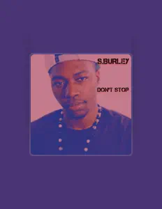 Listen to S.Burley, watch music videos, read bio, see tour dates & more!