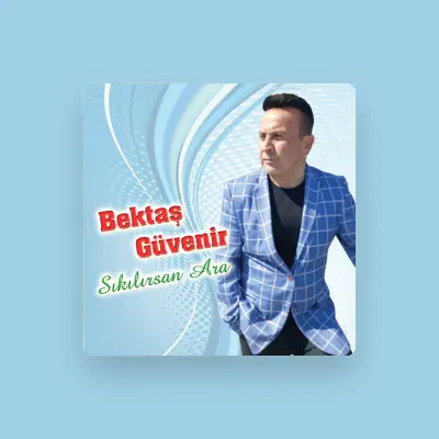 Listen to Bektaş Güvenir, watch music videos, read bio, see tour dates & more!