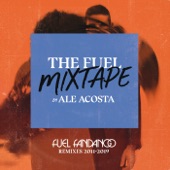 The Fuel Mixtape by Ale Acosta (Fuel Fandango Remixes 2011-2019) artwork