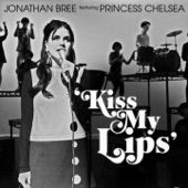 Jonathan Bree;Princess Chelsea - Kiss My Lips (feat. Princess Chelsea)