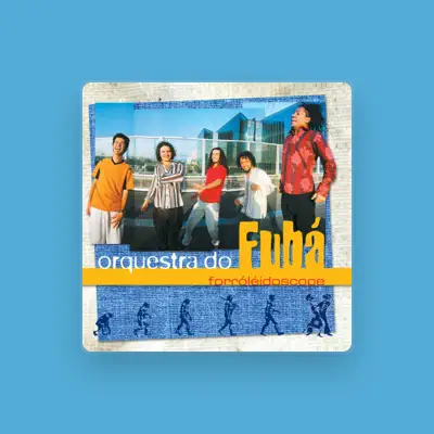 Listen to Orquestra do Fubá, watch music videos, read bio, see tour dates & more!