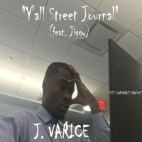 Y'all Street Journal (feat. Jiggy) - Single - J. Varice