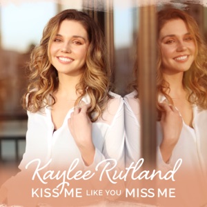 Kiss Me Like You Miss Me - Single