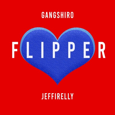 Flipper (feat. Gangshiro) - Single