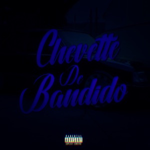 Chevette de Bandido - Single