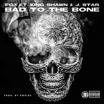 Bad to the Bone (feat. King Shawn & J.Star) - Single