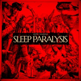 Sleep Paralysis Izzy Vadim