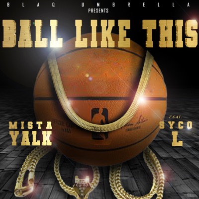 Ball Like This (feat. Sycol) - Single